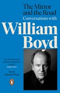 The Mirror and the Road: Conversations with William Boyd | Alistair Owen ; William Boyd | 