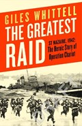 The Greatest Raid | Giles Whittell | 