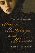 Money, Marriage, and Madness | Kim E. Nielsen | 