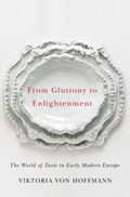 From Gluttony to Enlightenment | Viktoria von Hoffmann | 
