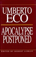 Apocalypse Postponed | Umberto Eco | 
