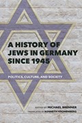 A History of Jews in Germany since 1945 | Michael Brenner | 