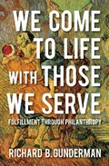 We Come to Life with Those We Serve | Richard B. Gunderman | 