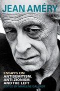 Essays on Antisemitism, Anti-Zionism, and the Left | Jean Amery | 