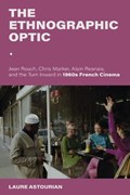 The Ethnographic Optic | Laure (Bentley University) Astourian | 