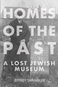 Homes of the Past | Jeffrey (New York University) Shandler | 