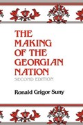 The Making of the Georgian Nation, Second Edition | Ronald Grigor Suny | 