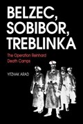 Belzec, Sobibor, Treblinka | Yitzhak Arad | 
