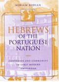Hebrews of the Portuguese Nation | Miriam Bodian | 