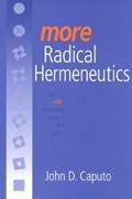 More Radical Hermeneutics | John D. Caputo | 