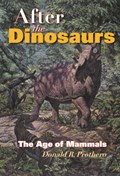 After the Dinosaurs | Donald R. Prothero | 