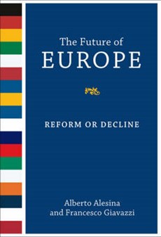 Alesina, A: Future of Europe - Reform or Decline