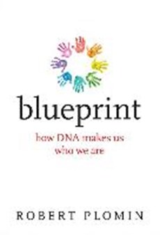 Blueprint - How DNA Makes Us Who We Are