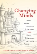 Changing Minds | Roger (Associate Dean and Professor, University of Memphis) Kreuz ; Richard (Foreign Service Officer, Box 840) Roberts | 