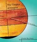 The Tropics of Empire | GÓMEZ, Nicolás Wey | 