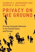 Privacy on the Ground | Kenneth A. Bamberger ; Deirdre K. Mulligan | 