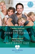 Finding Their Forever Family / Redeeming Her Hot-Shot Vet | Caroline Anderson ; Juliette Hyland | 