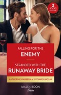 Falling For The Enemy / Stranded With The Runaway Bride | Katherine Garbera ; Yvonne Lindsay | 