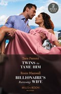 Twins To Tame Him / Billionaire's Runaway Wife | Tara Pammi ; Rosie Maxwell | 