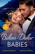 Billion-Dollar Babies | Lynne Graham ; Caitlin Crews | 
