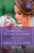 Cinderella And The Tycoon Next Door / Claiming His Billion-Dollar Bride | Kandy Shepherd ; Michelle Douglas | 