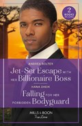 Jet-Set Escape With Her Billionaire Boss / Falling For Her Forbidden Bodyguard | Andrea Bolter ; Hana Sheik | 