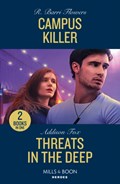 Campus Killer / Threats In The Deep | R. Barri Flowers ; Addison Fox | 