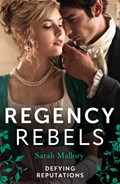 Regency Rebels: Defying Reputations | Sarah Mallory | 