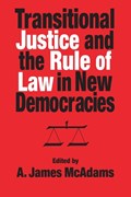Transitional Justice and the Rule of Law in New Democracies | A. James McAdams | 