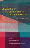 Legacies of the Left Turn in Latin America | Manuel Balan ; Francoise Montambeault | 
