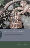 Christians at Home | Blake (University of Notre Dame) Leyerle | 