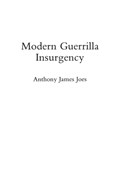 Modern Guerrilla Insurgency | Anthony J. Joes | 