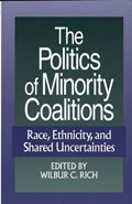 The Politics of Minority Coalitions | Wilbur C. Rich | 