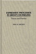 Expressive Processes in Group Counseling | Nina W. Brown | 