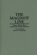 The Maginot Line | J.E Kaufmann ; H.W Kaufmann | 