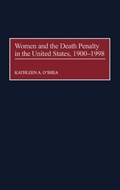 Women and the Death Penalty in the United States, 1900-1998 | Kathleen O'Shea | 