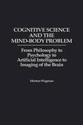 Cognitive Science and the Mind-Body Problem | Morton Wagman | 