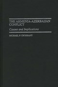 The Armenia-Azerbaijan Conflict | Michael P. Croissant | 