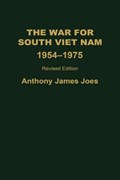 The War for South Viet Nam, 1954-1975, 2nd Edition | Anthony J. Joes | 
