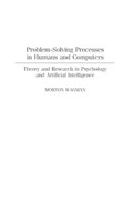 Problem-Solving Processes in Humans and Computers | Morton Wagman | 