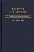 Politics in a Museum | James Miller | 