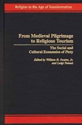 From Medieval Pilgrimage to Religious Tourism | WILLIAM H.,  Jr. Swatos ; Luigi Tomasi | 