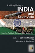 A Military History of India and South Asia | Daniel P. Marston D. Phil. ; Chandar S. Sundaram | 