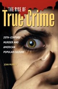 The Rise of True Crime | Jean Murley | 