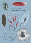 A Month with St Teresa of Avila | Edited by Rima Devereaux | 