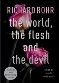 The World, the Flesh and the Devil | Richard Rohr | 