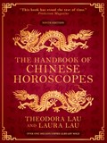 The Handbook of Chinese Horoscopes | Theodora Lau ; Laura Lau | 
