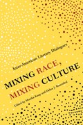 Mixing Race, Mixing Culture | Monika Kaup ; Debra Rosenthal | 