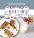 Rachel Khoo's Muesli and Granola | Rachel Khoo | 