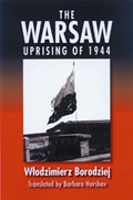 The Warsaw Uprising of 1944 | Wlodzimierz Borodziej | 